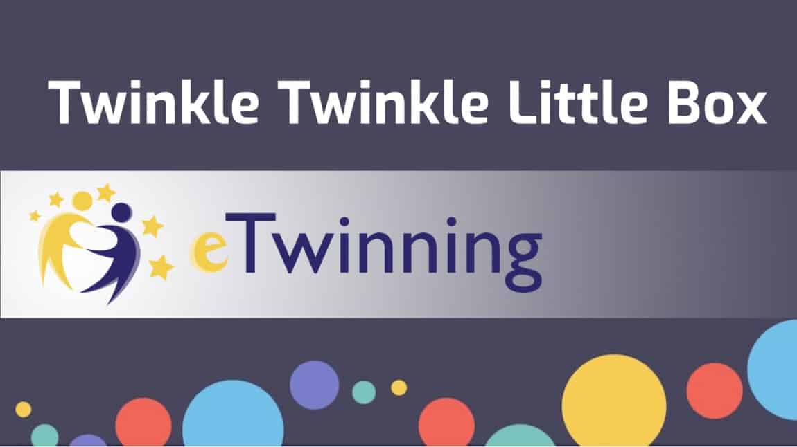 Twinkle Twinkle Little Box eTwinning Projemiz