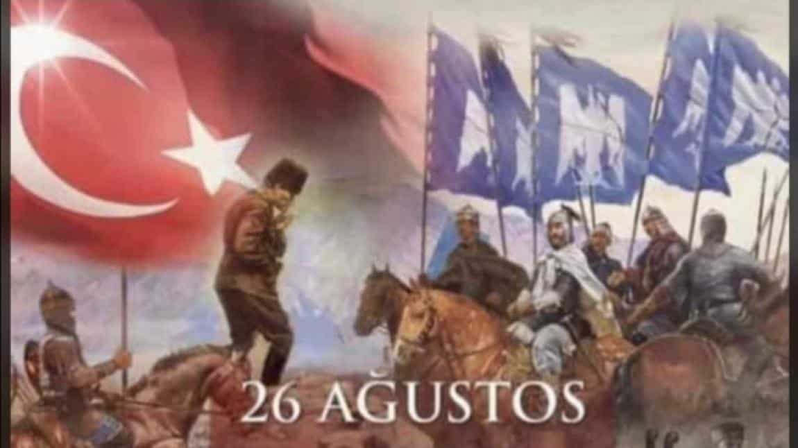 26 Ağustos 1071 Malazgirt Savaşı ve 1922 Başkomutanlık Meydan Muharebesi Zaferlerimiz Kutlu Olsun